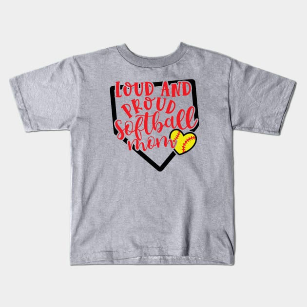 Loud and Proud Softball Mom Cute Kids T-Shirt by GlimmerDesigns